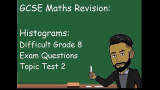 GCSE Maths Revision Histograms 2 Harder Questions Topic Test NEW 2023 [upl. by Marlane682]