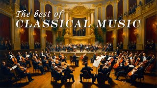 The Best of Classical Music Collection in the World Ever🎻 Greatest of Mozart Vilvadi Tchaikovsky [upl. by Squires]