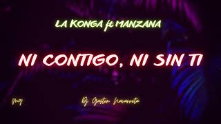 15  NI CONTIGO NI SIN TI  LA KONGA FT MANZANA REMIX  Dj Gastón Navarreta [upl. by Ilek298]