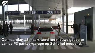 Opening uitbreiding P3 parkeergarage Schiphol [upl. by Nellaf]