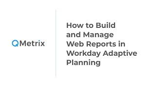 How to Build and Manage Web Reports in Workday Adaptive Planning [upl. by Saxen]