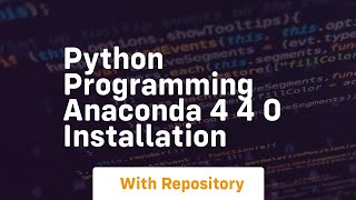 Python programming anaconda 4 4 0 installation [upl. by Lenoyl935]