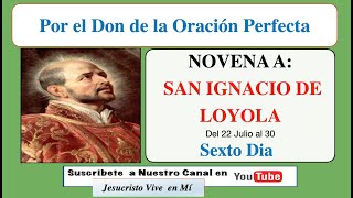 DIA 6 NOVENA A SAN IGNACIO DE LOYOLA EJERCICIOS ESPIRITUALES [upl. by Caldwell487]