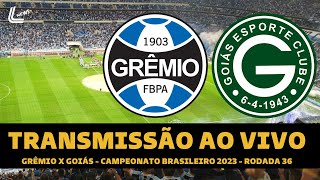 GRÃŠMIO X GOIÃS TRANSMISSÃƒO AO VIVO DIRETO DA ARENA DO GRÃŠMIO  CAMPEONATO BRASILEIRO 2023 [upl. by Liatnahs611]