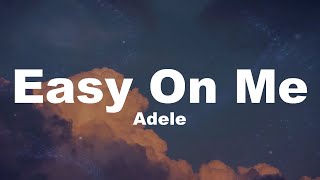 Adele  Easy On Me Lyrics [upl. by Haleigh]