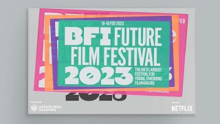 BFI Future Film Festival trailer  1619 Feb 2023 [upl. by Artinahs644]