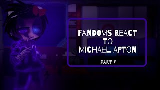 Fandoms React To Michael Afton  Part 8  8  10  FNaF  Afton Family  GCRV  Gacha Club [upl. by Gnuoy504]