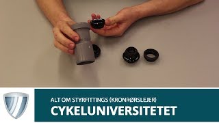 Cykeluniversitetet Alt om styrfittings kronrørslejer [upl. by Tellford]