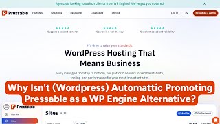 Why Isnt Wordpress Automattic Promoting Pressable as a WP Engine Alternative [upl. by Ayenet]