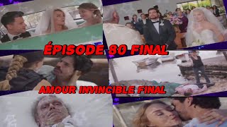 AMOUR INVINCIBLE EPISODE 80  Final en Français [upl. by Hebe252]