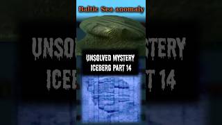 Baltic Sea Anomaly  Unsolved Mystery Iceberg Part 14 shorts [upl. by Eisor]