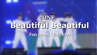 온앤오프 ONF quotBeautiful Beautifulquot fan chant eng ver [upl. by Ahsenav807]