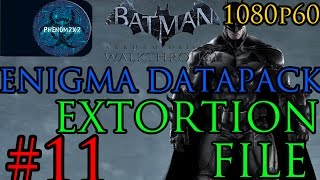 Batman Arkham Origins Walkthrough  Enigma Datapack  Extortion File 11 [upl. by Yerdna326]