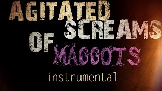 Agitated Screams of Maggots Instrumental  Dir en Grey [upl. by Hayikaz768]