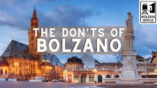 Bolzano The Donts of Visiting Bolzano Italy [upl. by Somerset]