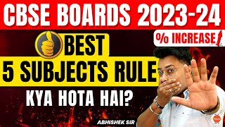 CBSE Best 5 Subject Rule Class 10 202324  Best of Five Rule in CBSE Board Exam  अब तो  बढ़ जाएगा [upl. by Nomannic]