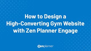 How to Design a HighConverting Gym Website with Zen Planner Engage [upl. by Nnylecyoj]