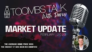 TOOMBS TALK WITH DARCY  MARKET UPDATE FEBRUARY 2023 [upl. by Hoppe]