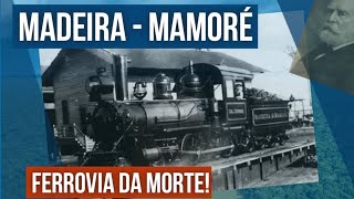 Madeira Mamoré  Uma Tragédia sobre Trilhos ⇽ [upl. by Fidela]