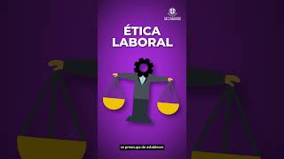 ¿A qué nos referimos cuando hablamos de Ética Laboral [upl. by Leanard]