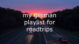 my german playlist for roadtrips [upl. by Leuas]