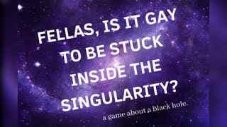 The Showdown  Fellas is it gay to be stuck inside the singularity [upl. by Annalee]