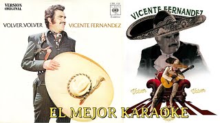 VICENTE FERNANDEZ VOLVER VOLVER  KARAOKE [upl. by Ynnoj]