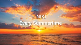 NIKI  Every Summertime Lyrics [upl. by Rfinnej630]