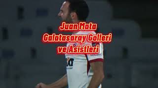 Juan Mata Galatasaray Golleri ve Asistleri [upl. by Gall932]