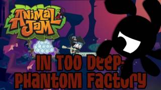 Animal Jam OST  In Too Deep Phantom Factory [upl. by Pruchno844]