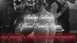 ASIONG SALONGA Official Family Bgm Remix By DJ Joshua The Ultimate Remix [upl. by Falito]