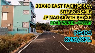 BDA East Facing 30x40 Site for SALE JP Nagar 9th Phase 8750sft  40 feet wide road  PG404 [upl. by Atikaj2]