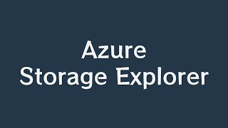 Azure Storage Explorer [upl. by Katina392]