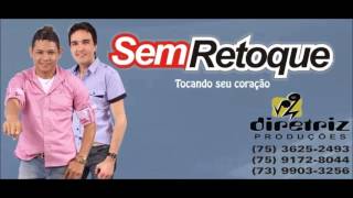 Sem Retoque  Quero Te Amar [upl. by Yesac112]