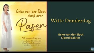 Geke zingt over Pasen Witte Donderdag [upl. by Marienthal49]