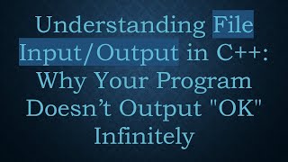 Understanding File InputOutput in C Why Your Program Doesn’t Output quotOKquot Infinitely [upl. by Sorel378]