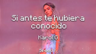 KAROL G  Si Antes Te Hubiera Conocido lyricsletra [upl. by Dorothea]