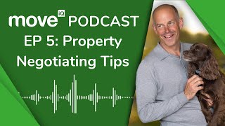 Making An Offer on A House Negotiation Tips  Episode 5  Season One Move iQ Podcast [upl. by Colfin627]