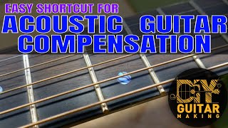 Adding String Compensation on an Acoustic Guitar  An Easy Shorthand [upl. by Dauf92]