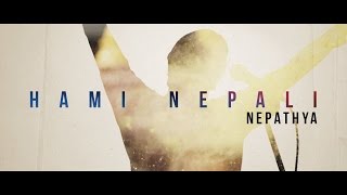 Nepathya  Hami Nepali हामी नेपाली [upl. by Alusru]