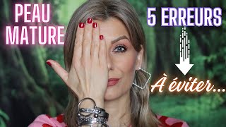 ✨ PEAU MATURE 👉 5 ERREURS À ÉVITER ❗️ANTIÂGE RIDES Le TEMPS qui PASSE ET ALORS  😉 [upl. by Riada]