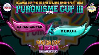 KARANGANYAR VS DUKUH  16 Besar  Puronisme Cup III [upl. by Drye]