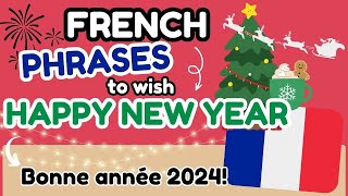 Wish a HAPPY NEW YEAR 2024 w these FRENCH EXPRESSIONS do you know THESE PHRASES used in French [upl. by Nerrag]