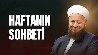 Haftanın Sohbeti l Mustafa Özşimşekler Hoca [upl. by Limoli]