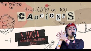 LUCÍA  5  Marta Gómez En 100 Canciones [upl. by Tsyhtema]