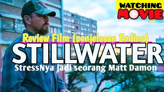 Review Film STILLWATER  Matt Damon  Penjelasan Ending film Still Water  Film yang wajib ditonton [upl. by Oyek]