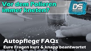 Autopflege FAQs Muss man vor dem Polieren kneten [upl. by Tterrej]