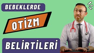 Bebeklerde Otizm Belirtileri Ne Zaman Nasıl Anlaşılır [upl. by Hiram388]