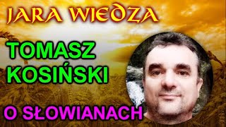 Jara Wiedza  Tomasz Kosiński o Słowianach 2024 [upl. by Neelyt537]