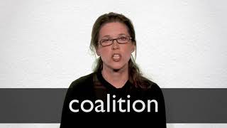 How to pronounce COALITION in British English [upl. by Shaw]